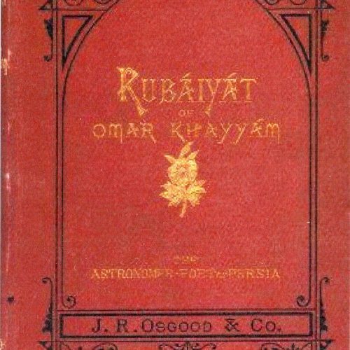 The Rubaiyat of Omar Khayyam.